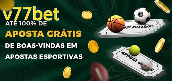v77betbet Ate 100% de Aposta Gratis